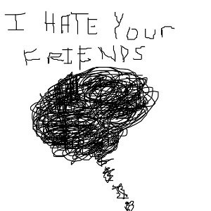 ihateyourfriends