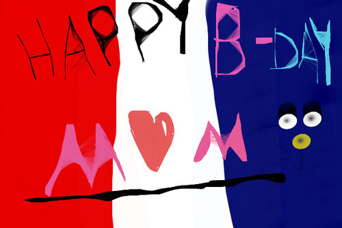 HAPPY B-DAY MOM! by drawingqueen